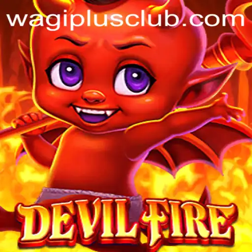 Discover the Thrilling World of DevilFire: A WAGIPLUS Gaming Experience