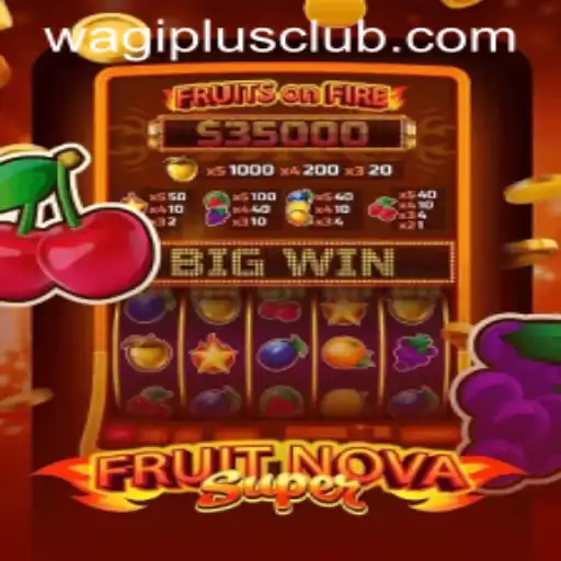FruitNovaSuper: A Fresh Take on Digital Gaming with WAGIPLUS